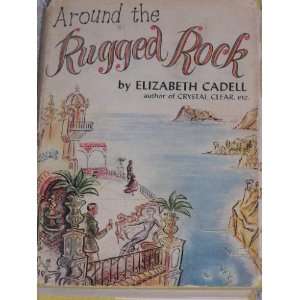  Around the rugged rock Elizabeth Cadell Books