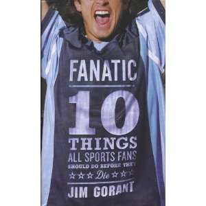    Fanatic 10 Things All Sports Fans Should Do Before They Die Books