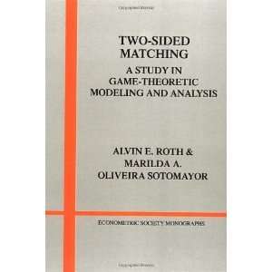  Two Sided Matching A Study in Game Theoretic Modeling and 