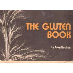  THE GLUTEN BOOK LE ARTA MOULTON Books