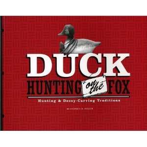  Duck Hunting on the Fox Hunting and Decoy Carving Traditions 