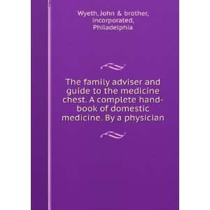  The family adviser and guide to the medicine chest. A 
