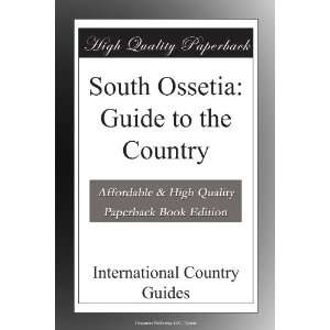  South Ossetia Guide to the Country International Country 