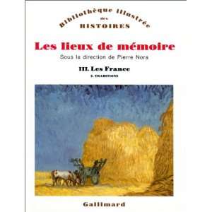  Les lieux de mémoire, tome 3  Les France   Traditions 