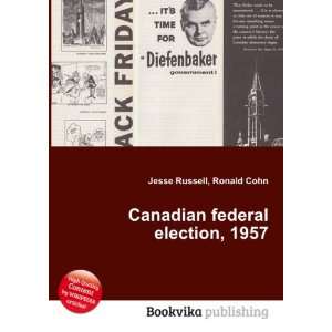  Canadian federal election, 1957: Ronald Cohn Jesse Russell 
