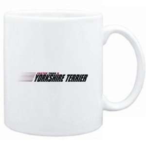   Mug White  FASTER THAN A Yorkshire Terrier  Dogs: Sports & Outdoors