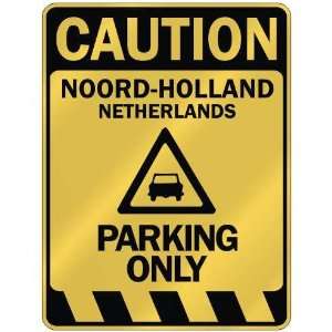   CAUTION NOORD HOLLAND PARKING ONLY  PARKING SIGN 