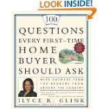 100 Questions Every First Time Home Buyer Should Ask: With Answers 