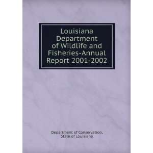   Report 2001 2002 State of Louisiana Department of Conservation Books