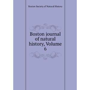Boston journal of natural history, Volume 6 Boston Society of Natural 