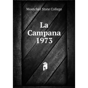  La Campana. 1973 Montclair State College Books