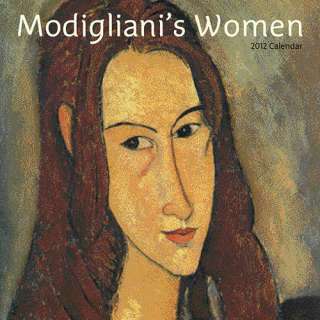 Modiglianis Women 2012 Wall Calendar  