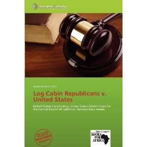  Log Cabin Republicans v. United States (9786139397303 