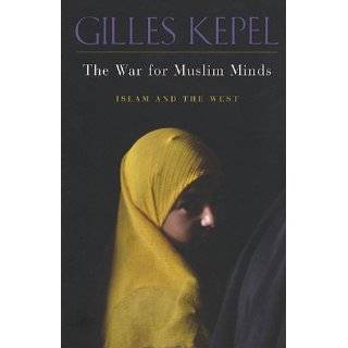 The War for Muslim Minds Islam and the West by Professor Gilles Kepel 