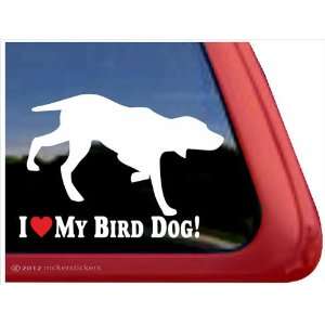  I Love My Bird Dog ~ Bird Dog Vinyl Window Auto Decal 