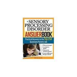 The Sensory Processing Disorder Answer Book 1st (first) edition Text 