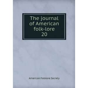   journal of American folk lore. 20 American Folklore Society Books