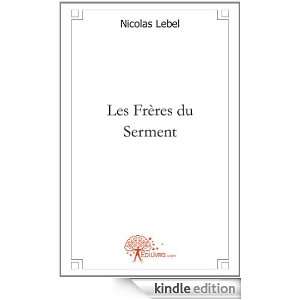 Les Freres du Serment Nicolas Lebel  Kindle Store