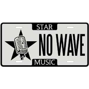  New  I Am A No Wave Star   License Plate Music