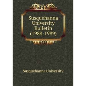   Susquehanna University Bulletin (1988 1989) Susquehanna University