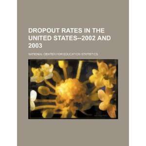  Dropout rates in the United States  2002 and 2003 