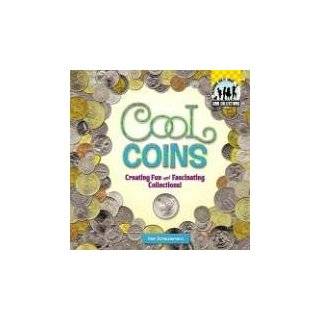 Cool Coins Creating Fun and Fascinating Collections (Cool 