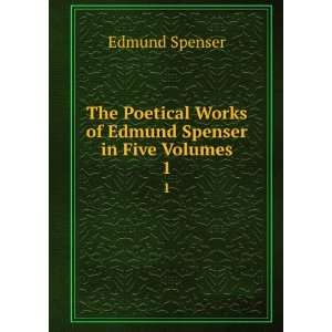   Works of Edmund Spenser in Five Volumes. 1 Spenser Edmund Books