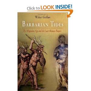  Barbarian Tides The Migration Age and the Later Roman Empire 