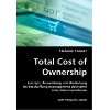 Total Cost of Ownership (TCO) und Life Cycle Costing (LCC)  