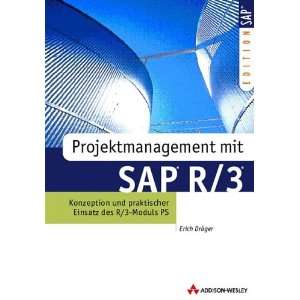 Projektmanagement mit SAP R/3. Konzeption und praktischer Einsatz des 