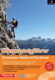 Klettersteigführer Dolomiten   Südtirol  Gardasee Alle lohnenden 