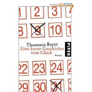   kurze Geschichte vom Glück Roman  Thommie Bayer Bücher