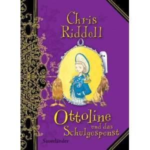 Ottoline und das Schulgespenst  Chris Riddell, Thomas A 
