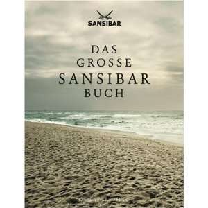 Das große Sansibar Buch. Die Geschichte der legendären Strandbar auf 