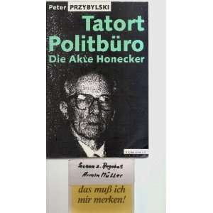 Tatort Politbüro Die Akte Honecker  Peter Przybylski 