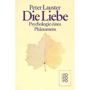   Liebe Psychologie eines Phänomens  Peter Lauster Bücher