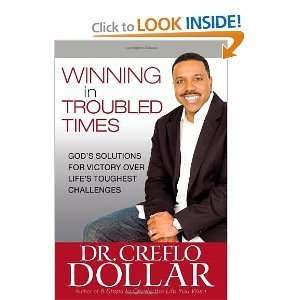  Creflo DollarsWinning in Troubled Times: Gods Solutions 