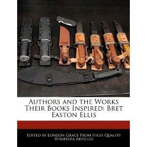   Books Inspired Bret Easton Ellis (9781241685171) London Grace Books