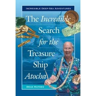 The Incredible Search for the Treasure Ship Atocha (Incredible Deep 