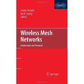 Wireless Mesh Networks Architectures and Protocols ~ Kin K. Leung