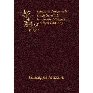   Scritti Di Giuseppe Mazzini (Italian Edition) Giuseppe Mazzini Books