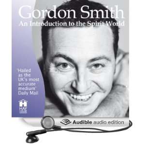 Gordon Smiths Introduction to the Spirit World A Live Lecture 