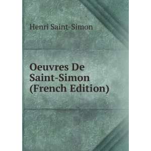  Oeuvres De Saint Simon (French Edition) Henri Saint Simon Books