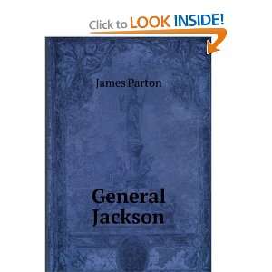  General Jackson James Parton Books
