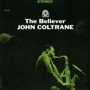 John Coltrane   The Believer Premium Poster Print, 16x16