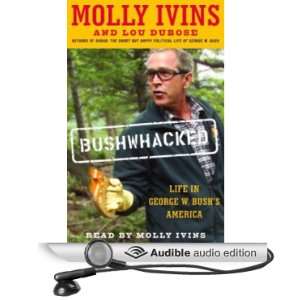   Bushs America (Audible Audio Edition) Molly Ivins, Lou Dubose Books
