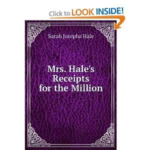   Mrs. Hales Receipts for the Million Sarah Josepha Hale Books