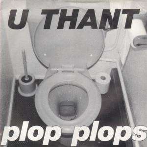    PLOP PLOPS 7 INCH (7 VINYL 45) UK POP POSITIF 1987 U THANT Music