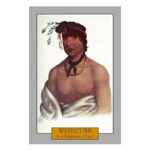 Weshcubb   Portrait of a Chippewa Chief, c.1844 Giclee Poster Print 
