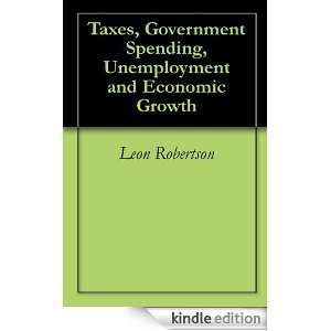 Taxes, Government Spending, Unemployment and Economic Growth Leon 